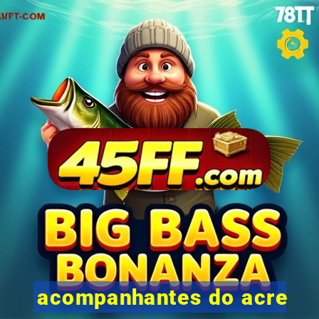 acompanhantes do acre